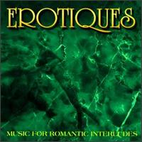 Erotiques - Erotiques: Music for Romantic Interludes lyrics