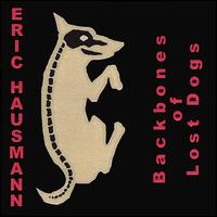 Eric Hausmann - Backbones of Lost Dogs lyrics