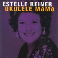 Estelle Reiner - Ukulele Mama lyrics