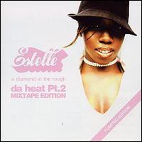 Est'elle - Diamond in the Rough: Da Heat Mixtape, Vol. 2 lyrics