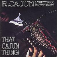 R.Cajun & The Zydeco Brothers - That Cajun Thing! lyrics
