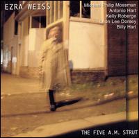 Ezra Weiss - Five A.M. Strut lyrics