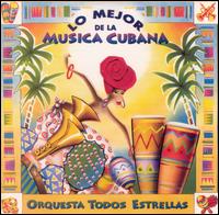 Orquesta Todos Estrellas - Lo Mejor de la Musica Cubana lyrics