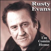 Rusty Evans - I'm Comin' Home lyrics