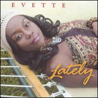 Evette - Lately lyrics