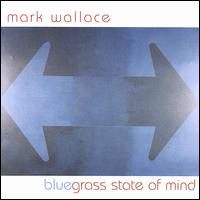 Mark Wallace - Bluegrass State of Mind lyrics