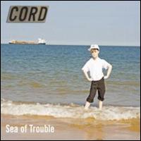 Cord - Sea of Trouble lyrics