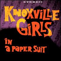 Knoxville Girls - In a Paper Suit lyrics