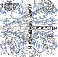Supersystem - Always Never Again lyrics