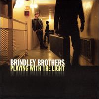 Brindley Brothers - Playing With the Light lyrics