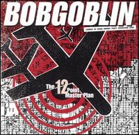 Bobgoblin - Twelve-Point Master Plan [ecd] lyrics