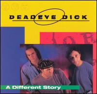 Deadeye Dick - Different Story lyrics