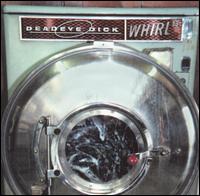 Deadeye Dick - Whirl lyrics