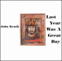 John Kruth - Last Year Was a Great Day lyrics