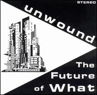 Unwound - The Future of What lyrics