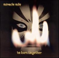 Miracle Mile - To Burn Together lyrics