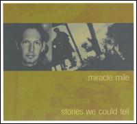 Miracle Mile - Stories We Could Tell lyrics