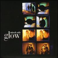 Miracle Mile - Glow lyrics