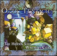 Ozric Tentacles - Waterfall Cities: The Hidden Step lyrics