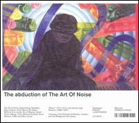 The Art of Noise - The Abduction of the Art of Noise lyrics