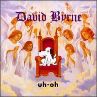 David Byrne - Uh-Oh lyrics