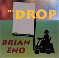 Brian Eno - The Drop lyrics