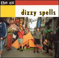 The Ex - Dizzy Spells lyrics