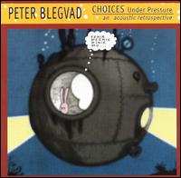 Peter Blegvad - Choices Under Pressure lyrics