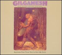 Gilgamesh - Another Fine Tune You've Got Me Into lyrics