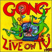 Gong - Live on TV 1990 lyrics