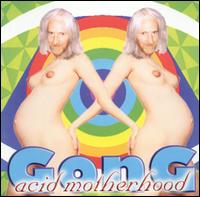 Gong - Acid Motherhood lyrics