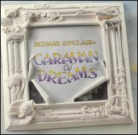 Richard Sinclair - Caravan of dreams lyrics