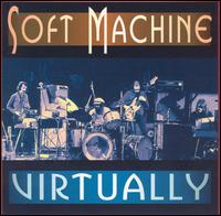 Soft Machine - Virtually [live] lyrics