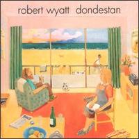 Robert Wyatt - Dondestan lyrics