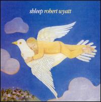 Robert Wyatt - Shleep lyrics
