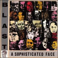 Blast - Sophisticated Face lyrics