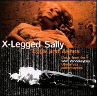 X-Legged Sally - Eggs and Ashes lyrics