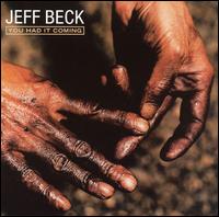 Jeff Beck - You Had It Coming lyrics
