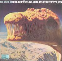 Blue yster Cult - Cultosaurus Erectus lyrics