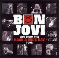 Bon Jovi - Live from the Have a Nice Day Tour lyrics