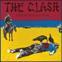The Clash - Give 'em Enough Rope lyrics