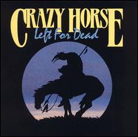 Crazy Horse - Left for Dead lyrics