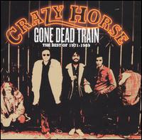 Crazy Horse - Gone Dead Train: Best of Crazy Horse lyrics