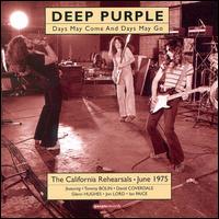 Deep Purple - Days May Come and Days May Go: The 1975 California Rehearsals lyrics