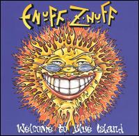 Enuff Z'nuff - Welcome to Blue Island lyrics