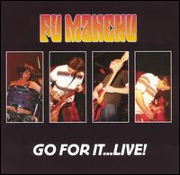 Fu Manchu - Go for It...Live! lyrics