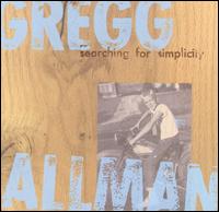 Gregg Allman - Searching for Simplicity lyrics