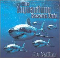 Aquarium Rescue Unit - The Calling lyrics