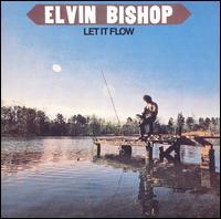 Elvin Bishop - Let It Flow lyrics