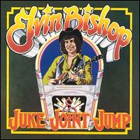 Elvin Bishop - Juke Joint Jump lyrics